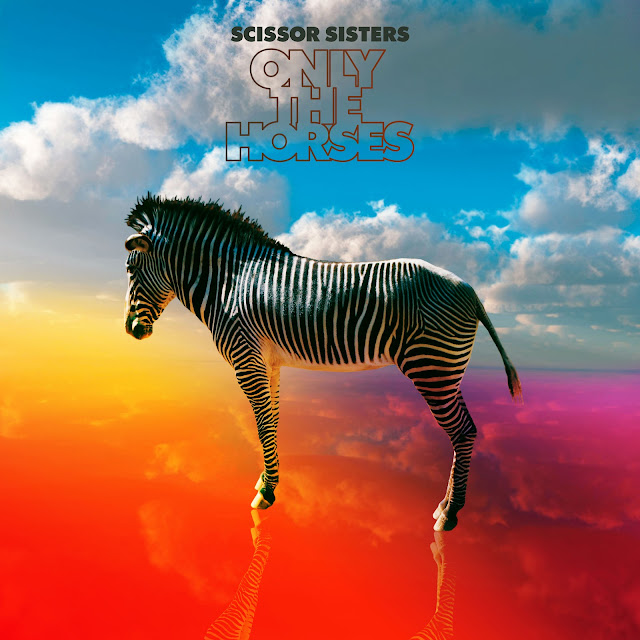 Scissor Sisters Only The Horses
