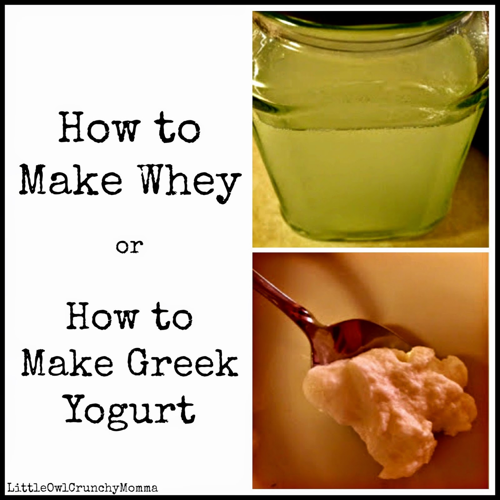 LittleOwlCrunchyMomma How to Make Whey (aka How to Make Greek Yogurt)
