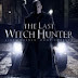 The Last Witch Hunter Review