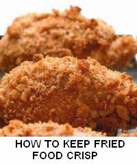HOW TO KEEP FRIED FOOD CRISP