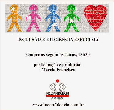 RÁDIO: PROGRAMA "INCLUSÃO E EFICIÊNCIA ESPECIAL"