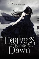 Darkness Before Dawn (Darkness Before Dawn #1) by J.A. London