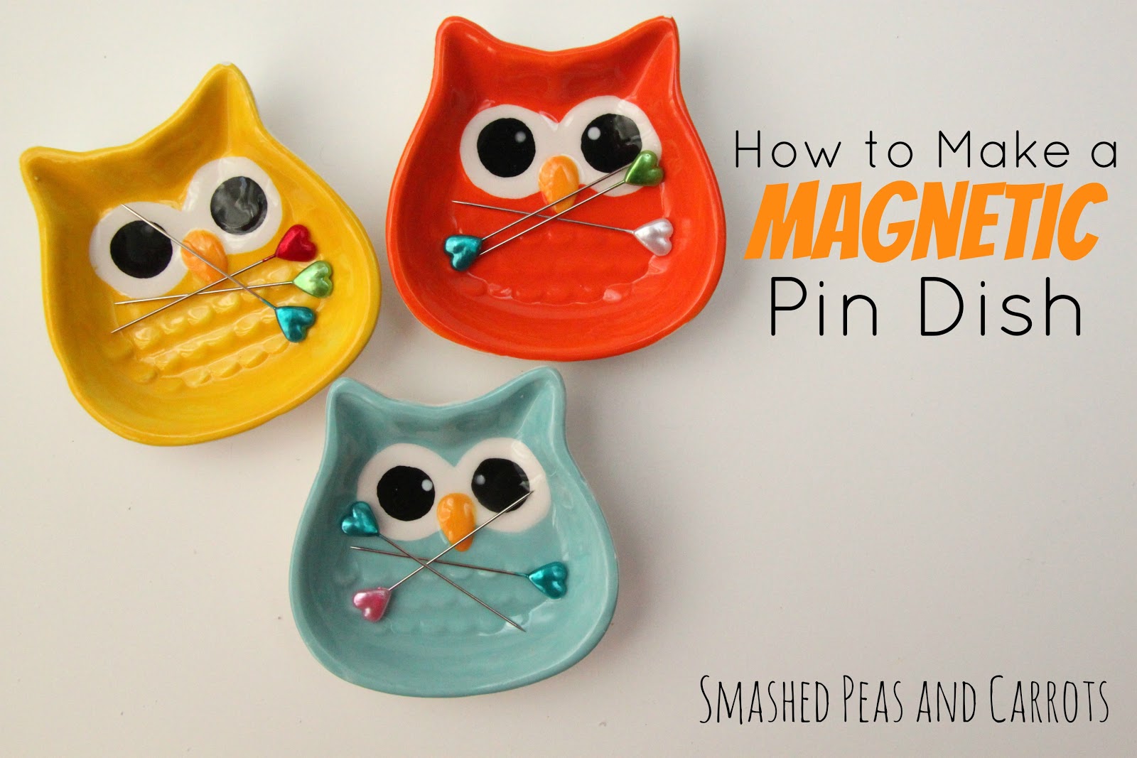 TUTORIAL: How to Make a Magnetic Pin Dish - Smashed Peas & Carrots
