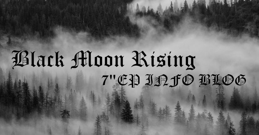 Black Moon Rising (7"EP INFO BLOG)