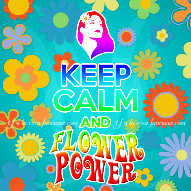 Keep Calm and Flower Power
