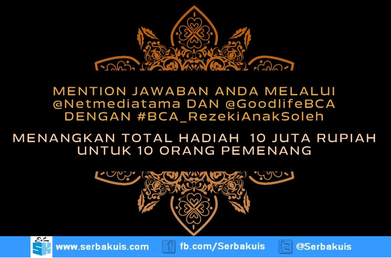 Kuis Gebyar BCA Rezeki Anak Soleh Berhadiah Total 10 Juta Kuis Gebyar BCA Rezeki Anak Soleh Berhadiah Total 10 Juta