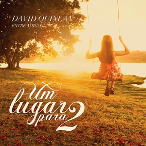 David Quinlan - Entre Amigos - Um Lugar Para 2 2012 David Quinlan - Entre Amigos - Um Lugar Para 2 2012
