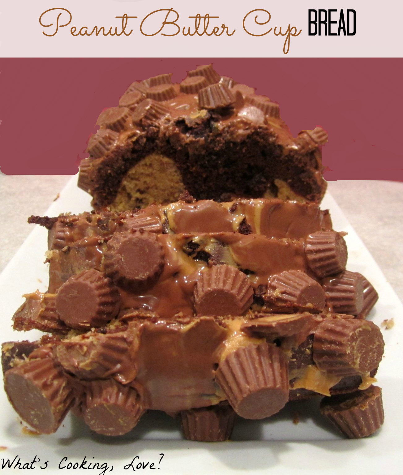 Peanut Butter Cup Bread Whats Cooking Love?
