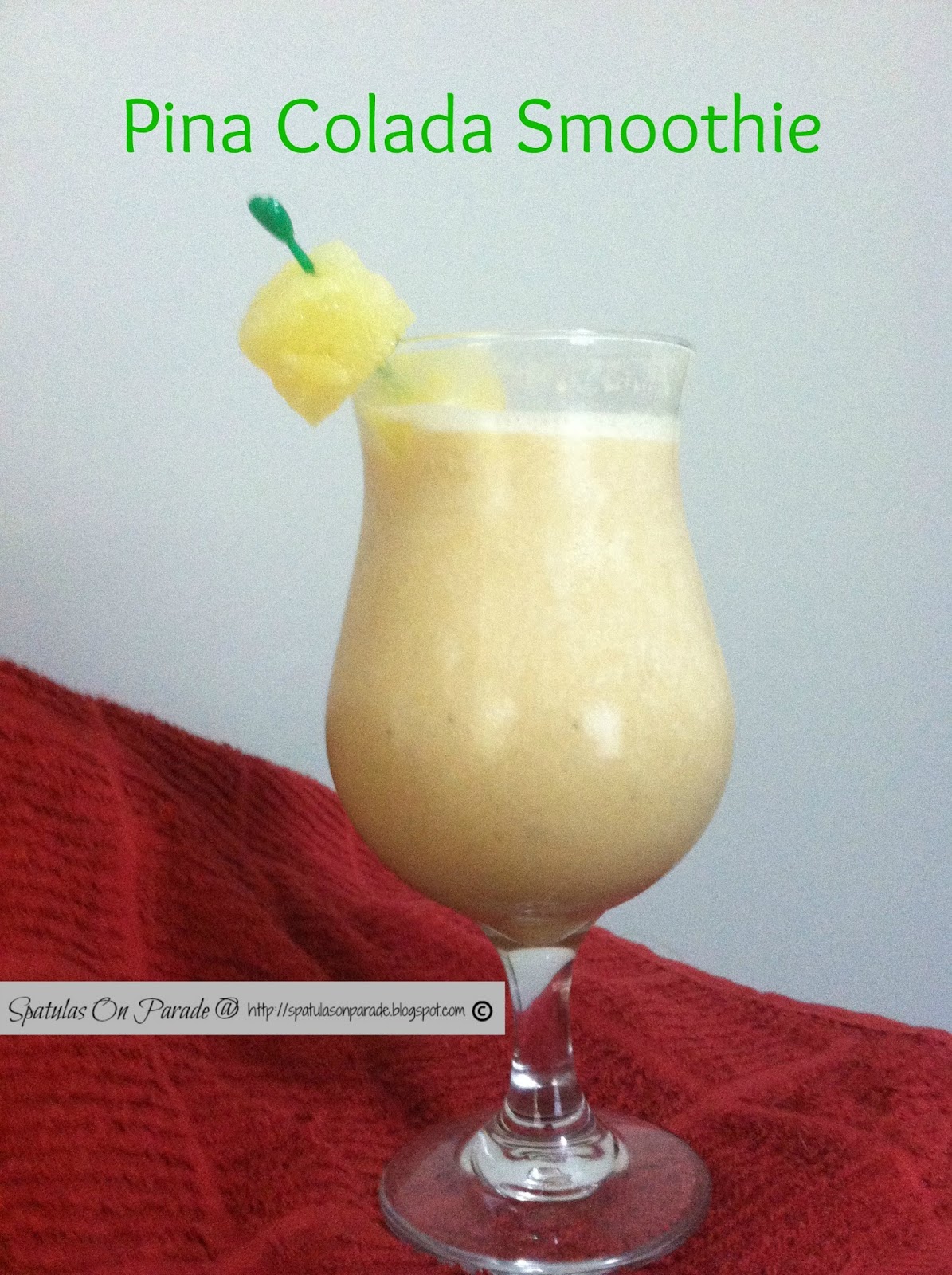 Spatulas On Parade Pina Colada Smoothie