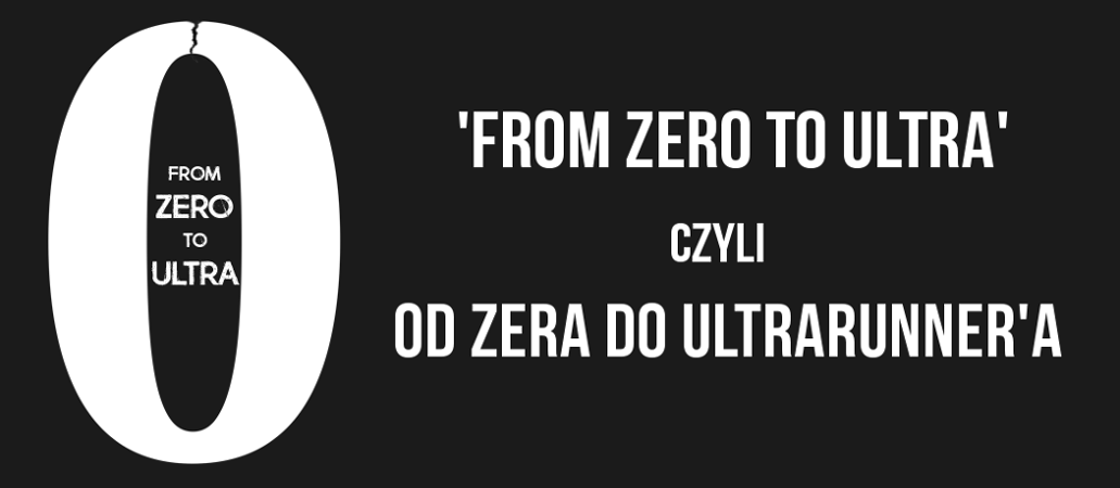 Od Zera do Ultrarunner'a / From Zero to Ultra