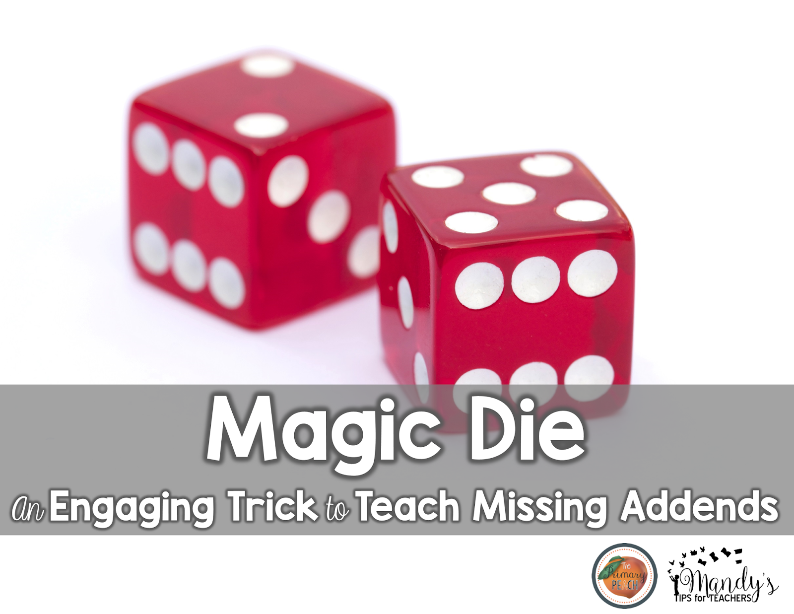 The Primary Peach: Magic Die: An Engaging Trick to Teach Missing Addends