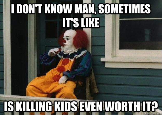 picz i like deep thoughts with pennywise the clown pennywise the clown meme killing kids picz i like deep thoughts with pennywise the clown