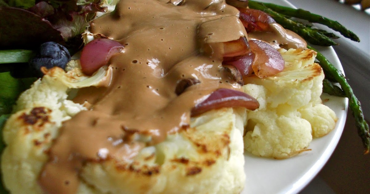 VEGAN OPULENCE Cauliflower Steaks with Mushroom Gravy