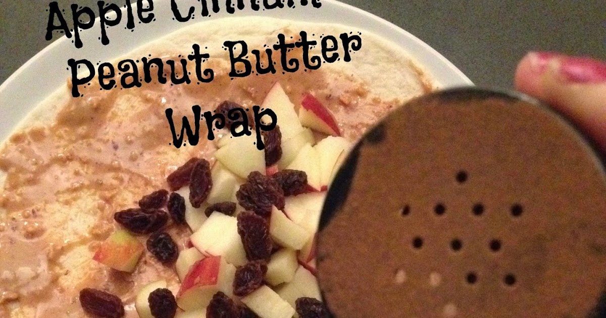 Diary of an Urban Housewife Apple Cinnamon Peanut Butter Wrap!