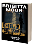 Deceived: A Husband's Will of Fortune