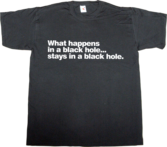 science black hole cosmos stephen hawking fun t-shirt ephemeral-t-shirts
