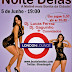 MATINÊ DA BOATE LONDON APRESENTA NOITE DELAS DIA 5 DE JUNHO