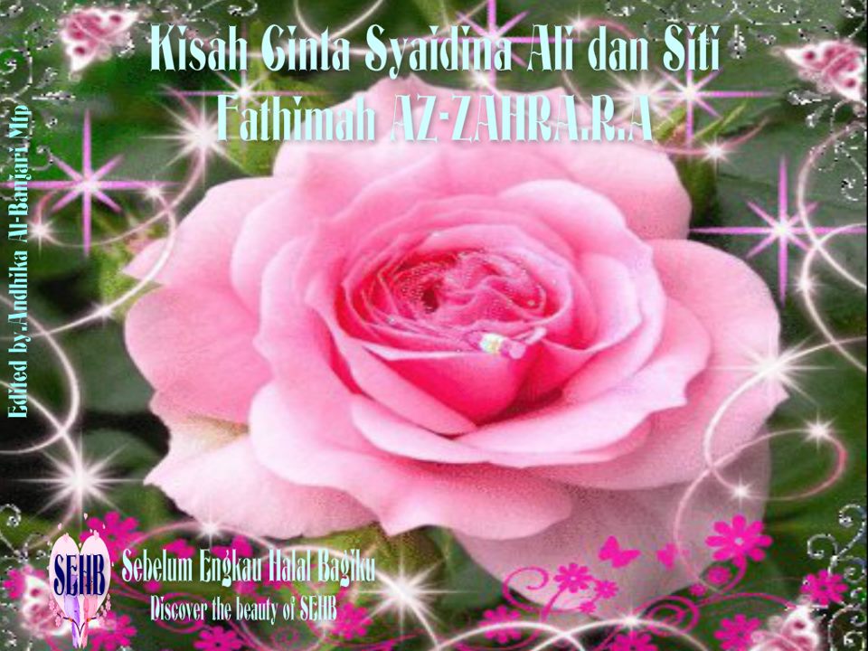 KISAH CINTA SYAIDINA ALI DAN SITI FATHIMAH AZ-ZAHRA.R.A