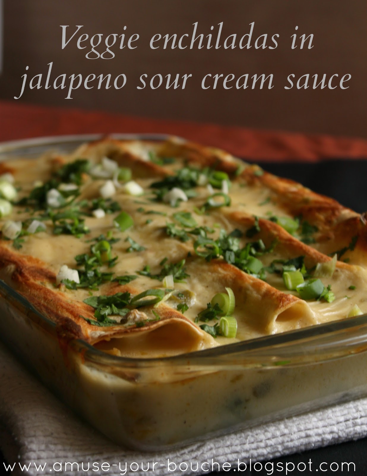 Veggie enchiladas in jalapeno sour cream sauce Amuse Your Bouche