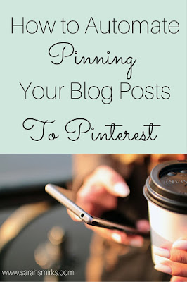 How to Automate Pinning Your Blog Posts to Pinterest | Click here to read at Sarah Smirks:  The Marketing Mama Blog (www.sarahsmirks.com)