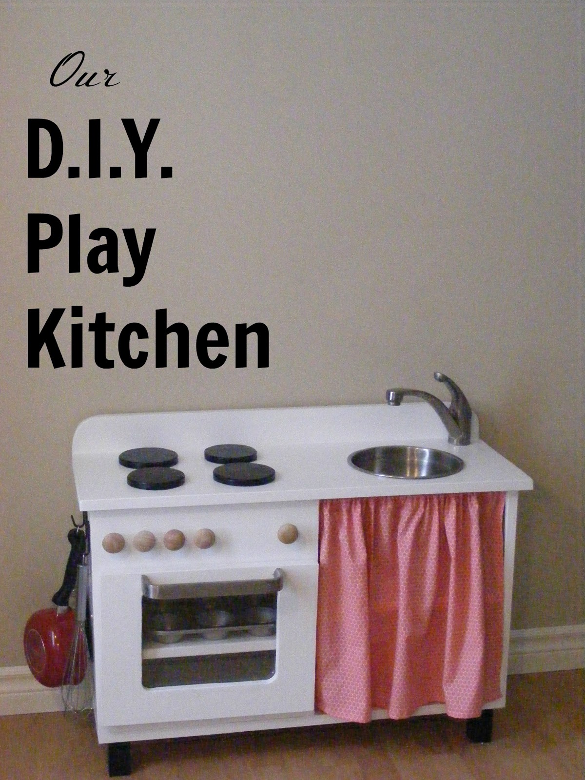 Wooden Play Kitchen Plans the complete guide to imperfect homemaking: our diy play kitchen Wooden Play Kitchen Plans the complete guide to imperfect homemaking: our diy play kitchen
