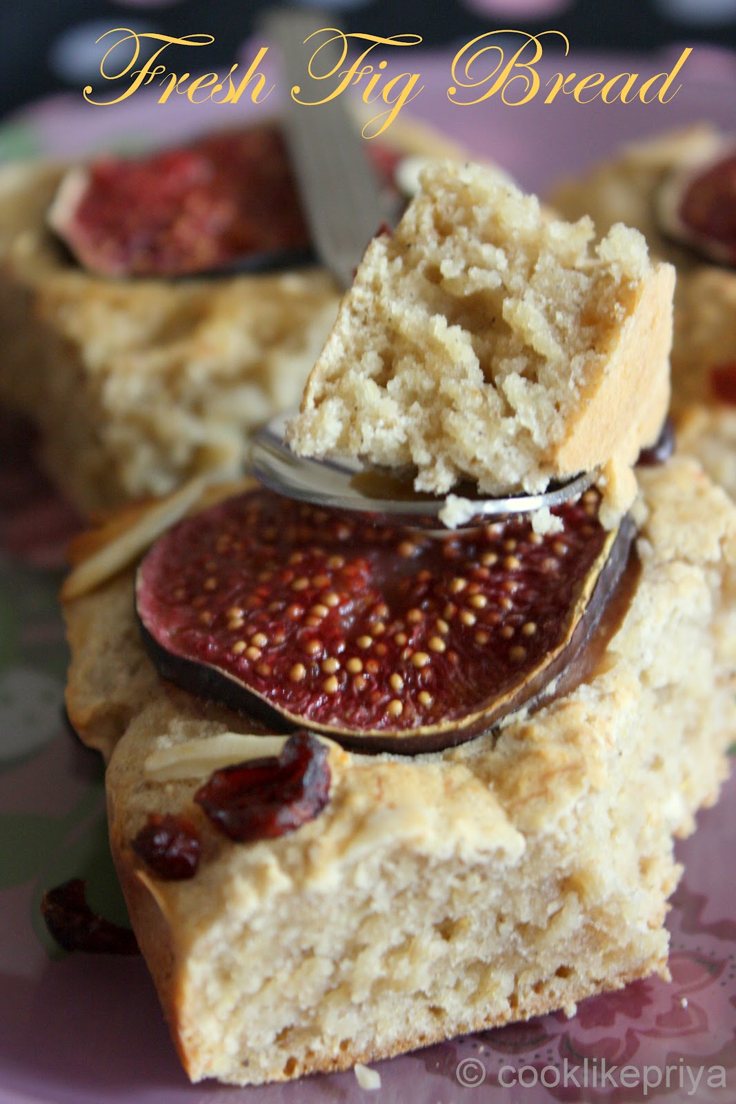 Cook like Priya Fig fruit Autumn Breakfast Bread No butter & gluten