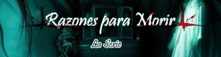 Razones para Morir - La Serie