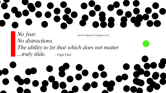 No fear. No distractions. The ability to let that which does not matter truly slide.