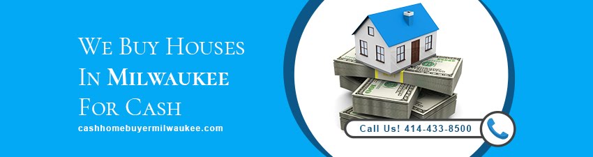 Cash Home Buyer Milwaukee