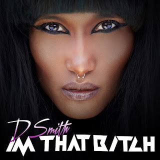 Video: D.Smith - I'm That Bitch