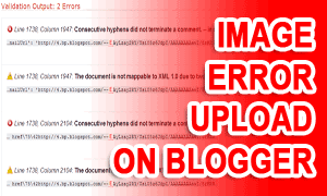 Upload Image Di Blogger Error Validasi HTML5 Upload Image Di Blogger