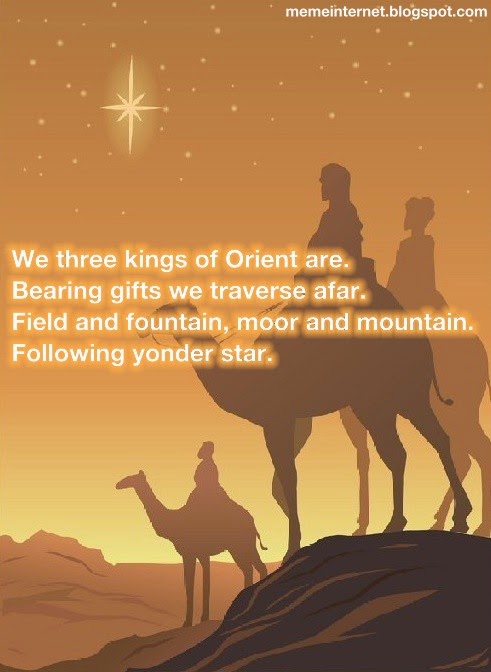 We three kings of Orient are. Bearing gifts we traverse afar. Field and fountain, moor and mountain. Following yonder star.