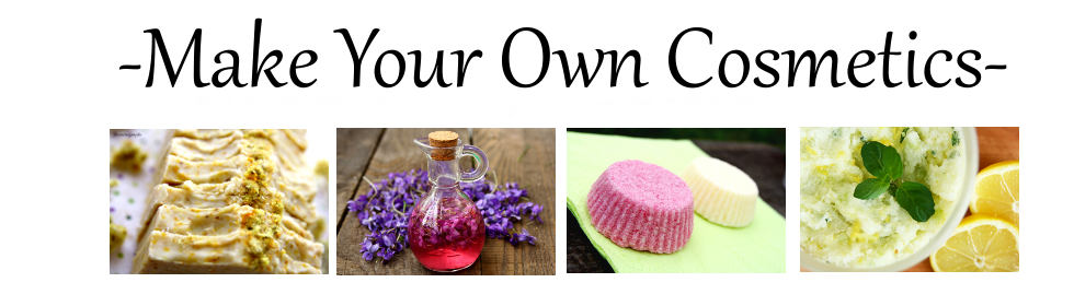 Make Your Own Cosmetics