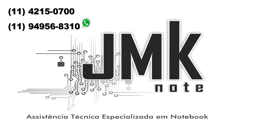 JMK Conserto de Notebook -  whatsapp (11) 94956-8310 e (11) 4215-0700 
