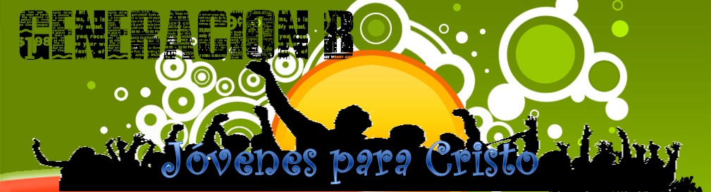 Generacion B............ Jovenes para CRISTO