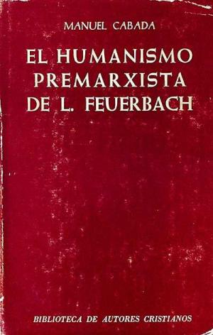 El Humanismo Premarxista de Ludwig Feuerbach