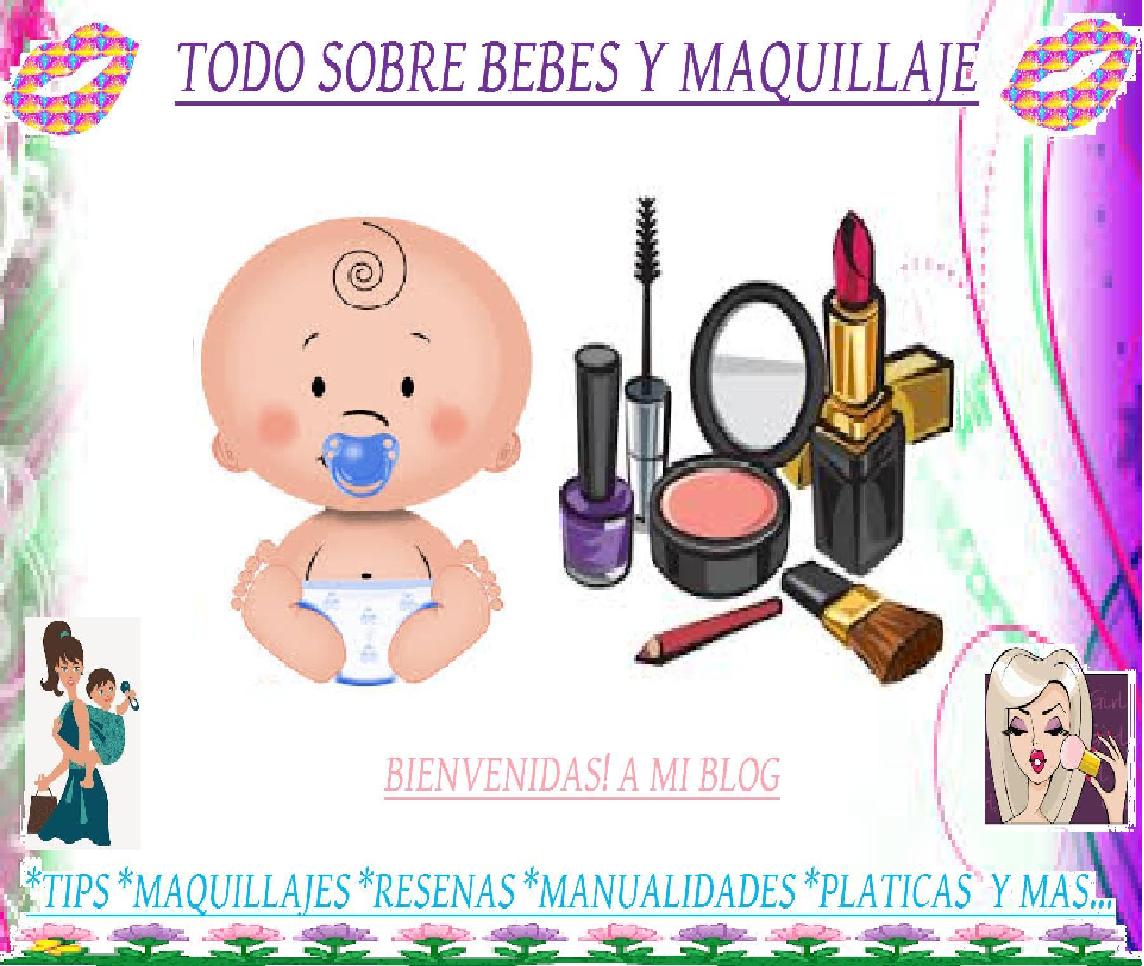 Todo sobre bebes mi opinión personal y maquillaje