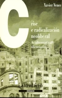 Crise e radicalización neoliberal: as alternativas silenciadas
