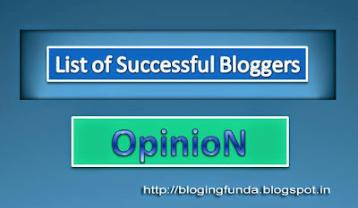 List of successful Bloggers an Opinion by Blogging Funda