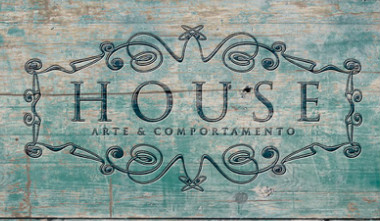HOUSE-Arte & Comportamento