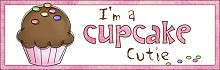 I AM A CUPCAKE CUTIE. THANK YOU LADIES