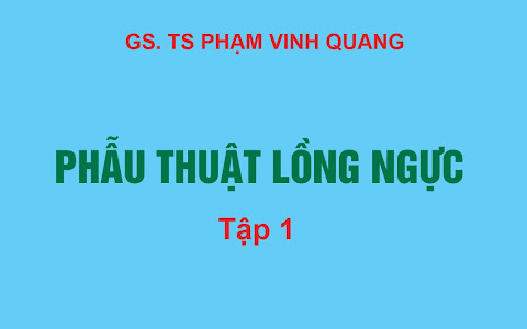 Sách phẫu thuật Lồng ngực Phạm Vinh Quang Tập 1