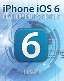 iPhone iOS 6 Development Essentials iPhone iOS 6 Development Essentials