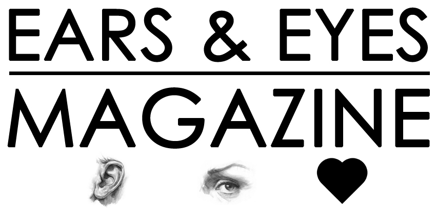 Ears And Eyes MAGAZINE / Music / Image / Love