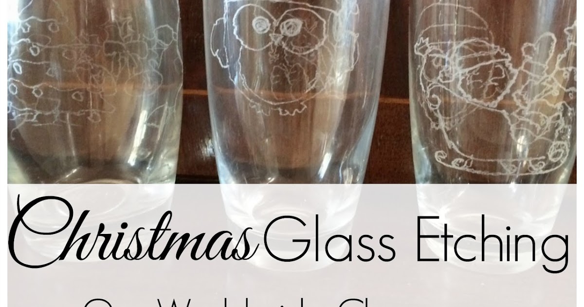 Christmas Glass Etching Week 2 Link Up