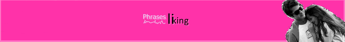 phrases liking