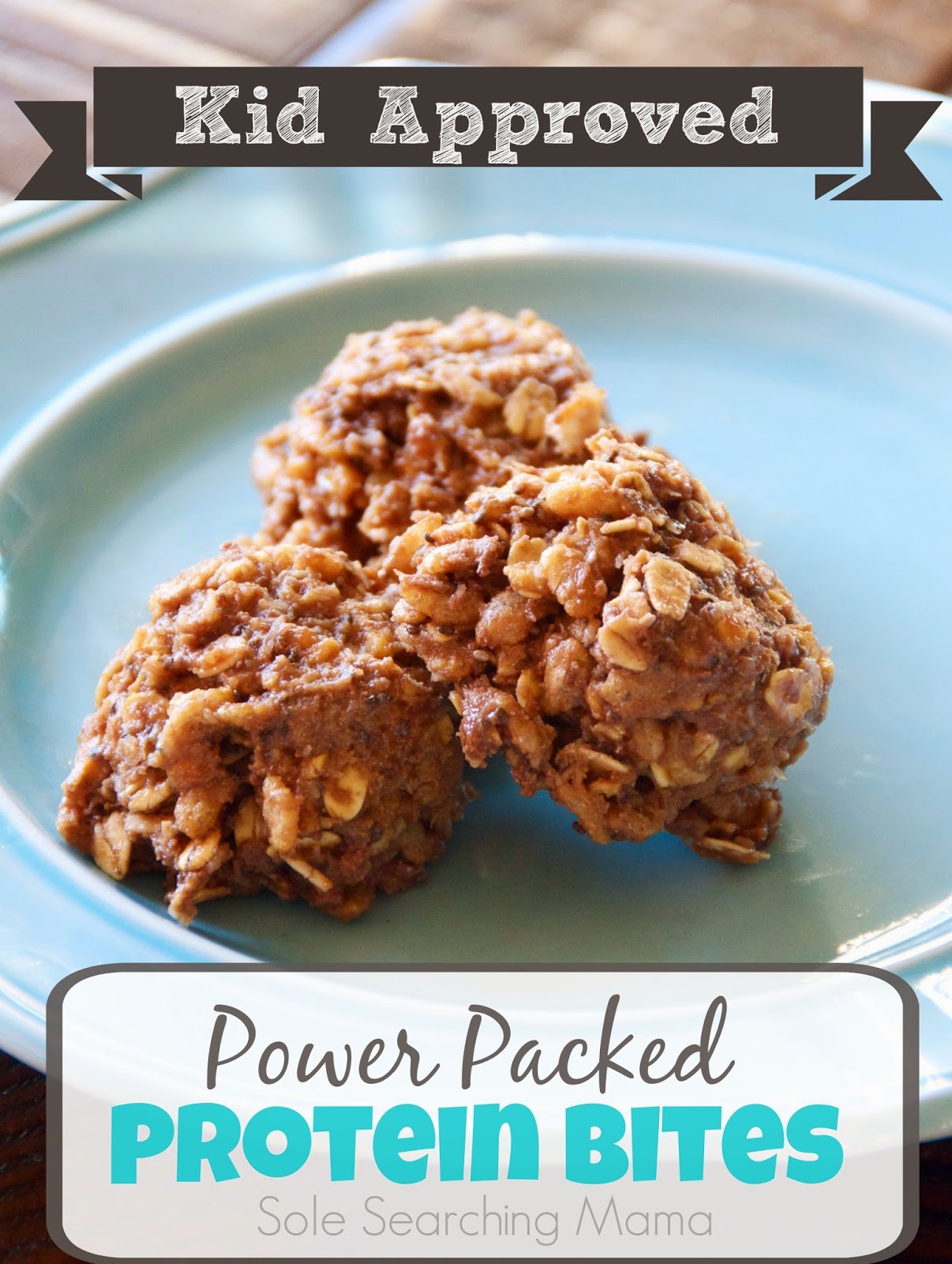 Sole Searching Mama KidApproved PowerPacked Protein Bites