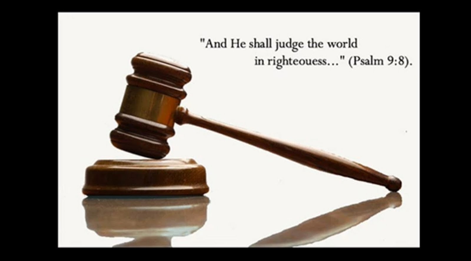 HE WILL JUDGE THE WORLD IN RIGHTEOUNESS