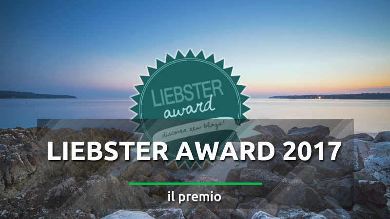 Grazie a Tiziana Balestro per l'onore del Liebster Awards 2017