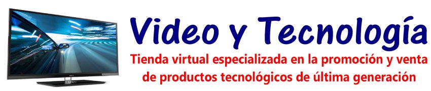 "Video y Tecnología"